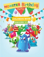 monster birthday coloring book for kids: Super Fun & Friendly birthday Monsters to draw B08RRFXNDW Book Cover