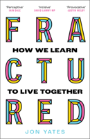 Fractured: Why our societies are coming apart and how we put them back together again 0008463999 Book Cover