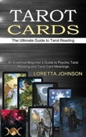 Tarot Cards: The Ultimate Guide to Tarot Reading 1990334695 Book Cover