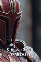 Crimson Guard (FANTASY) B0DSQ61V63 Book Cover