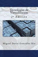 Tecnologías de Virtualización: 2º Edición 1533050481 Book Cover