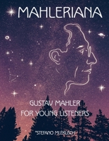 MAHLERIANA GUSTAV MAHLER FOR YOUNG LISTENERS B0GC73NQ4Z Book Cover