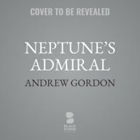 Neptune's Admiral: The Life of Sir Bertram Ramsay, Commander of Dunkirk and D-Day 1982644141 Book Cover