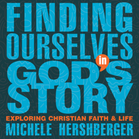 Finding Ourselves in God's Story: Exploring Christian Faith and Life 1513815105 Book Cover