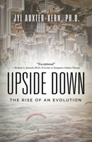 Upside-Down: The Rise of an Evolution 1958877565 Book Cover