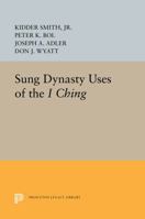 Sung Dynasty Uses of the I Ching 0691607761 Book Cover