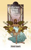 Three Sisters Triumph Over Evil 1847482031 Book Cover