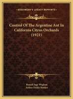 Control Of The Argentine Ant In California Citrus Orchards 1166414957 Book Cover