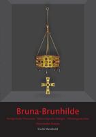 Bruna-Brunhilde - Westgotische Prinzessin - Merowingische Konigin - Nibelungentochter - Historischer Roman 3734547830 Book Cover