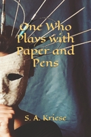 One Who Plays with Paper and Pens 1084156474 Book Cover