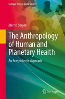 The Anthropology of Human and Planetary Health: An Ecosyndemic Approach (Springer Texts in Social Sciences) 3031836731 Book Cover