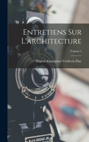 Entretiens Sur L'architecture; Volume 2 1016264879 Book Cover