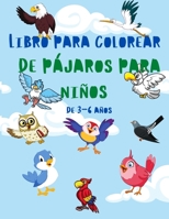 Libro para colorear de p�jaros para ni�os de 3-6 a�os: P�ginas para colorear de p�jaros para ni�os ideal para la actividad de la fiesta de cumplea�os y el hogar 1006861114 Book Cover