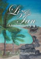 Liz & Ian, a Sensuous Love Story 1465374280 Book Cover