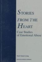 Stories from the Heart: Case Studies of Emotional Abuse (New Directions in Therapeutic Intervention, Vol 3) 905702554X Book Cover