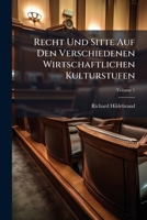 Recht Und Sitte Auf Den Verschiedenen Wirtschaftlichen Kulturstufen, Volume 1 1147358818 Book Cover