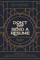 Don't Just Send a Resume: How to Find the Right Job in a Local Church 0997570245 Book Cover
