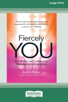 Fiercely You: Be Fabulous and Confident by Thinking Like a Drag Queen [16 Pt Large Print Edition] 0369381335 Book Cover