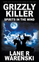 Grizzly Killer: Spirits in the Wind 1647343437 Book Cover