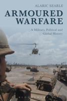 Armoured Warfare: A Military, Political and Global History 1441142509 Book Cover