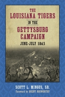 The Louisiana Tigers in the Gettysburg Campaign, June-July 1863 0807159131 Book Cover