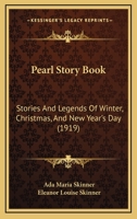 The Pearl Story Book: Stories and Legends of Winter, Christmas, and New Year's Day 1502429187 Book Cover