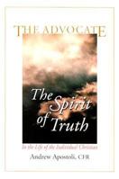 The Advocate: The Spirit of Truth in the Life of the Individual Christian 1505110459 Book Cover