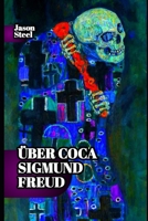 Das Verlorene Experiment: Freud, Coca und die Geburt der modernen Psychologie: Analysen der geistigen Wirkung stimulierender Substanzen und ihrer emotionalen Resonanz B0FV82831Q Book Cover