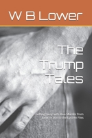 The Trump Tales: Getting away with Blue Murder from Insurrection to the Epstein Files B0FP9M9ZN1 Book Cover