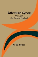 Salvation Syrup; Or, Light On Darkest England 9357726543 Book Cover