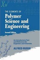 Elements of Polymer Science & Engineering: An Introductory Text and Reference for Engineers and Chemists 0126016801 Book Cover