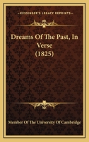 Dreams Of The Past, In Verse 1104736209 Book Cover