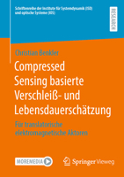 Compressed Sensing basierte Verschleiß- und Lebensdauerschätzung: Für translatorische elektromagnetische Aktoren (Schriftenreihe der Institute für ... und optische Systeme (IOS)) (German Edition) 3658500026 Book Cover