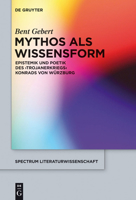 Mythos ALS Wissensform: Epistemik Und Poetik Des 'Trojanerkriegs' Konrads Von Würzburg 3110299313 Book Cover