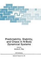 Predictability, Stability, and Chaos in N-Body Dynamical Systems 1468459996 Book Cover