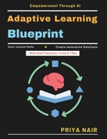Adaptive Learning Blueprint: curriculum customization | AI learning models | dynamic learning environments | educational technology tools | AI student engagement | professional upskilling AI B0GZ6PMS9G Book Cover