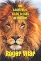 Un Sacrificio a Los Dioses Africanos 1981078258 Book Cover