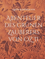 Abenteuer des gr?nen Zauberers von OZ II: Eine skurrile Reise durch infernalisch literarische Abgr?nde - sei gewarnt Schneefl?ckchen 3740724420 Book Cover