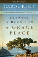 Between a Rock and a Grace Place: Divine Surprises in the Tight Spots of Life 0310337577 Book Cover