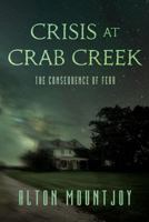 Crisis at Crab Creek: The Consequence of Fear 1977574416 Book Cover