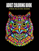 Adult Coloring Book: Stress Relieving Designs: mandala coloring book for adult relaxation animals B08B35XHZN Book Cover