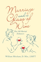 Marriage and a Glass of Wine: Plus 180 Marital Enhancers 1664274820 Book Cover