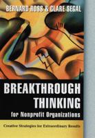 Breakthrough Thinking for Nonprofit Organizations: Creative Strategies for Extraordinary Results (Jossey Bass Nonprofit & Public Management Series) 0787955698 Book Cover