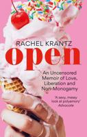 Open: An Uncensored Memoir of Love, Liberation and Non-Monogamy 191318336X Book Cover