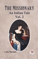 The Missionary An Indian Tale Vol. 2 9359955019 Book Cover