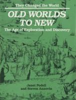 Old Worlds to New: The Age of Exploration and Discovery (They Changed the World) 0824208382 Book Cover