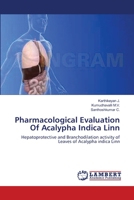 Pharmacological Evaluation Of Acalypha Indica Linn: Hepatoprotective and Branchodilation activity of Leaves of Acalypha indica Linn 3659133612 Book Cover
