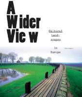 A Wider View: Cultural Landscapes in Europe 905662413X Book Cover