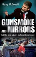 Gunsmoke and Mirrors 0717146774 Book Cover