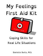 My Feelings First Aid Kit: Coping Skills for Real Life Situations 1077036310 Book Cover